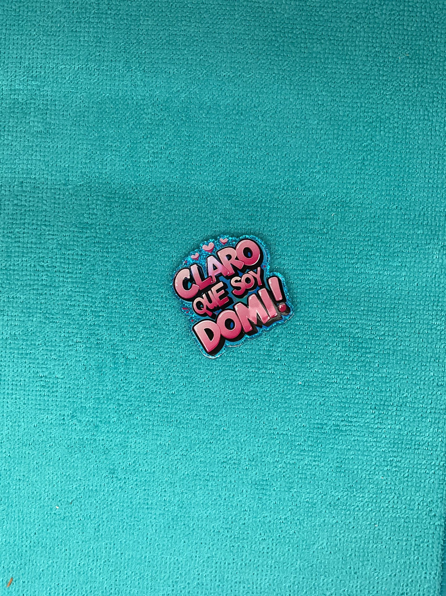 Claro Que Soy Domi Acrylic